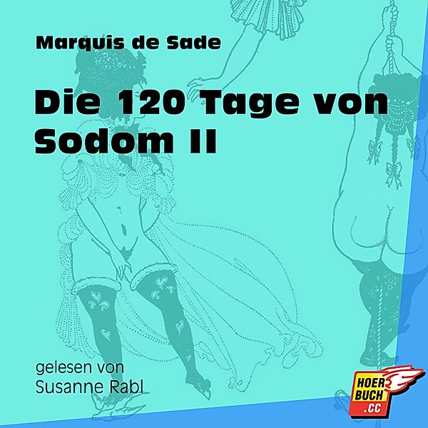 Die 120 Tage von Sodom II, Marquis De Sade