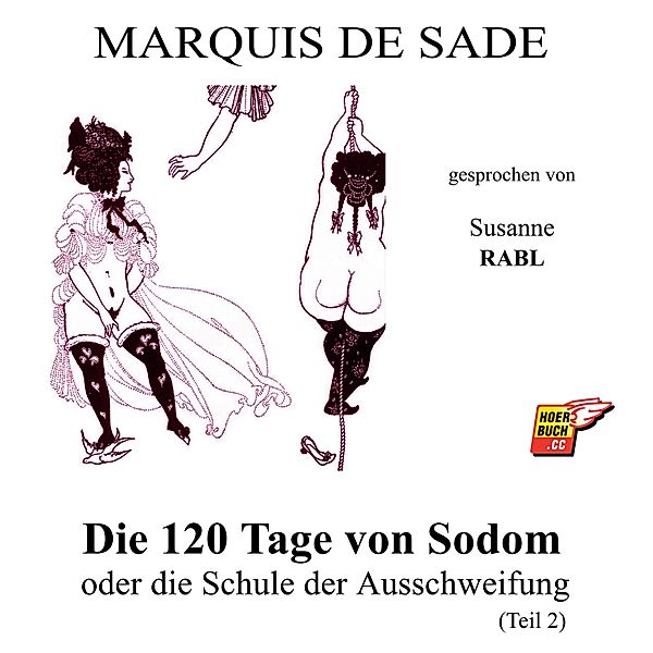 Die 120 Tage von Sodom oder die Schule der Ausschweifung (Teil 2), Marquis de Sade
