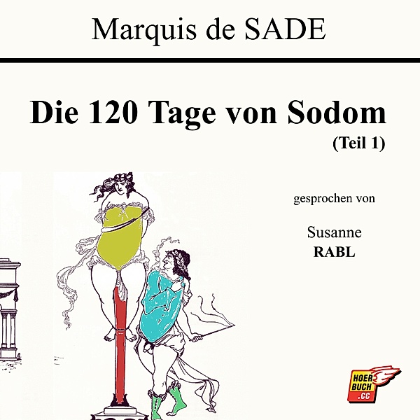 Die 120 Tage von Sodom (Teil 1), Marquis de Sade