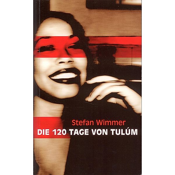 Die 120 Tage von Tulúm, Stefan Wimmer