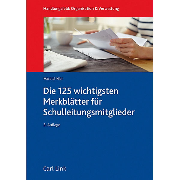 Die 125 wichtigsten Merkblätter für Schulleitungsmitglieder, Harald Mier