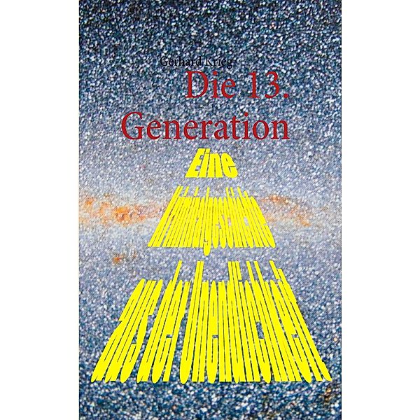 Die 13. Generation, Gerhard Krieg