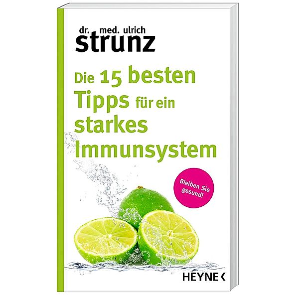 Die 15 besten Tipps für ein starkes Immunsystem, Ulrich Strunz