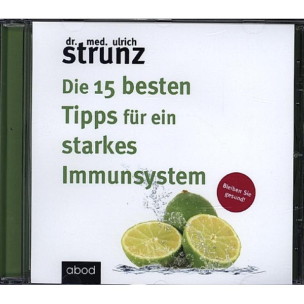 Die 15 besten Tipps für ein starkes Immunsystem,Audio-CD, Ulrich Strunz