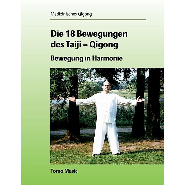 Die 18 Bewegungen des Taiji-Qigong, Tomo Masic