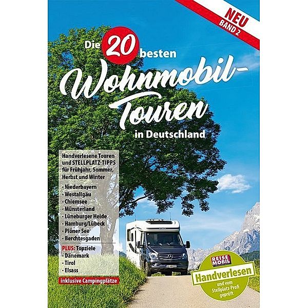 Die 20 besten Wohnmobil-Touren in Deutschland.Bd.2