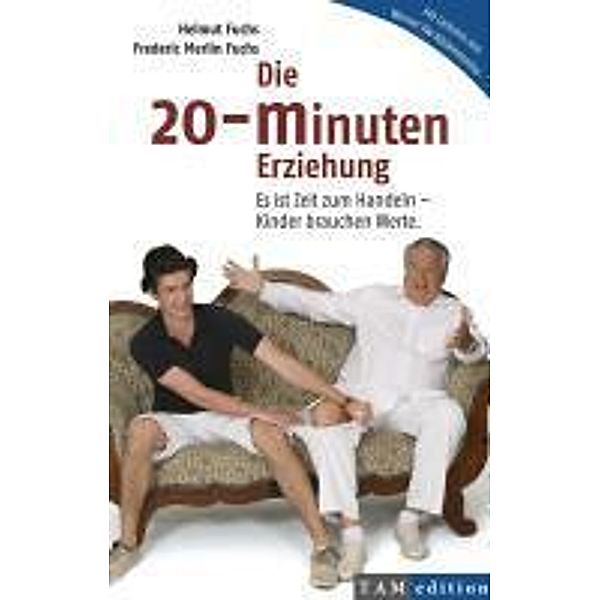 Die 20-Minuten Erziehung, Helmut Fuchs, Frederic M. Fuchs