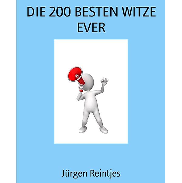 DIE 200 BESTEN WITZE EVER, Jürgen Reintjes