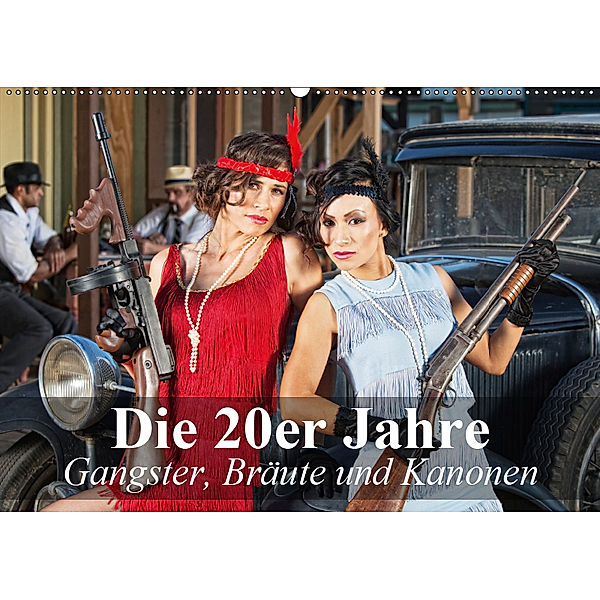 Die 20er Jahre - Gangster, Bräute und Kanonen (Wandkalender 2019 DIN A2 quer), Elisabeth Stanzer