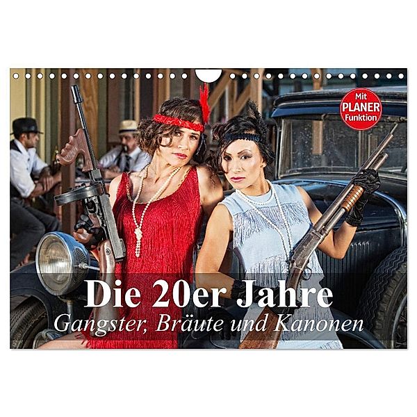 Die 20er Jahre. Gangster, Bräute und Kanonen (Wandkalender 2025 DIN A4 quer), CALVENDO Monatskalender, Calvendo, Elisabeth Stanzer