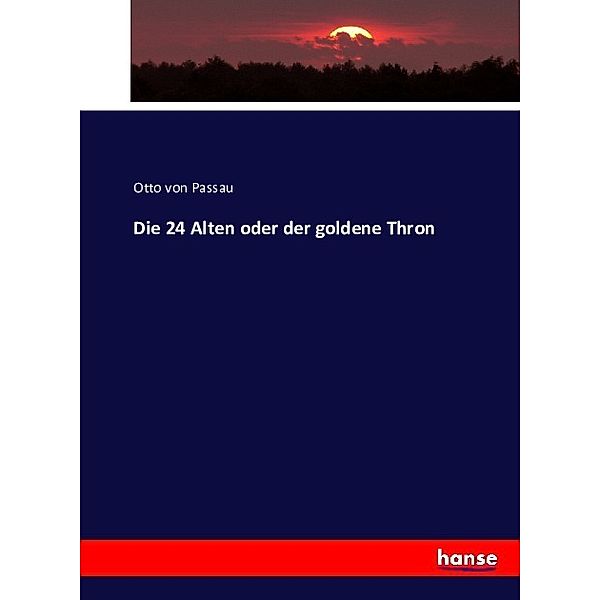 Die 24 Alten oder der goldene Thron, Otto von Passau