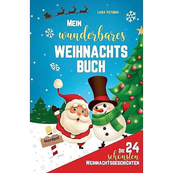 Die 24 schönsten Weihnachtsgeschichten für Kinder!, Luisa Victoria