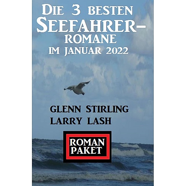 Die 3 besten Seefahrer-Romane im Januar 2022, Glenn Stirling, Larry Lash