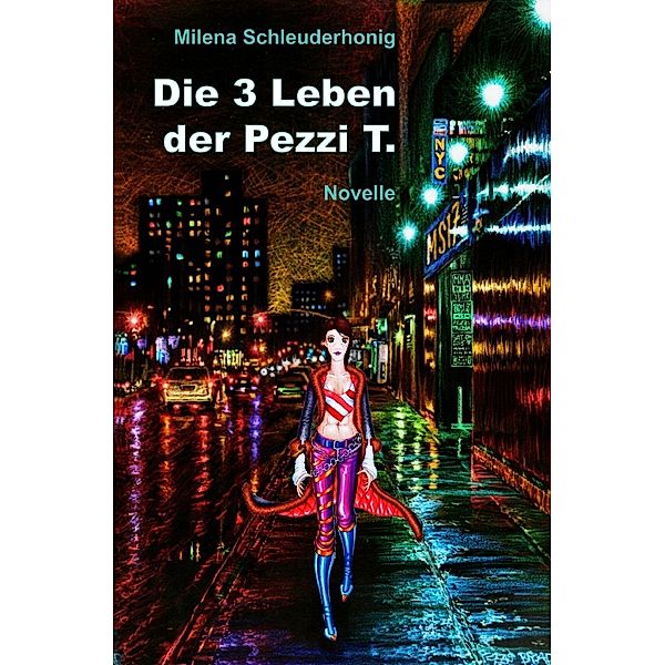 Die 3 Leben der Pezzi T., Milena Schleuderhonig