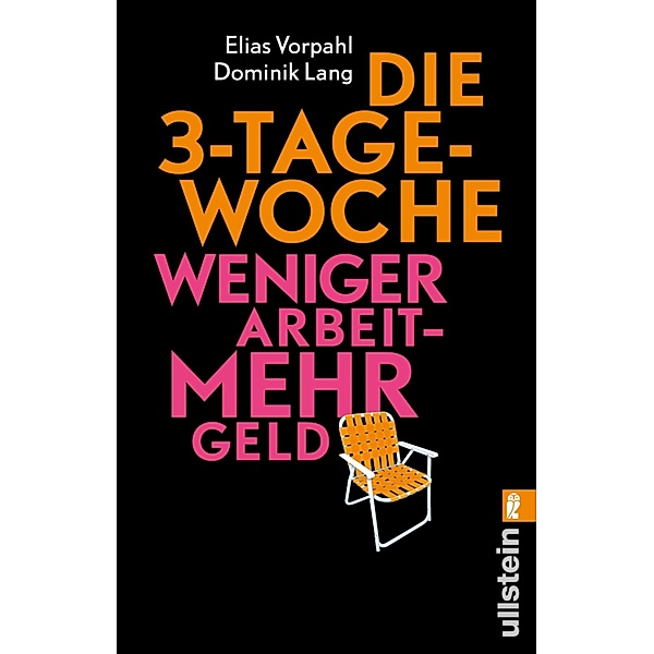 Die 3-Tage-Woche / Ullstein eBooks, Elias Vorpahl, Dominik Lang