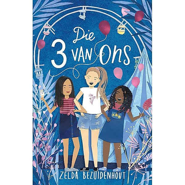 Die 3 Van Ons / Pan Macmillan South Africa Children's Books, Zelda Bezuidenhout