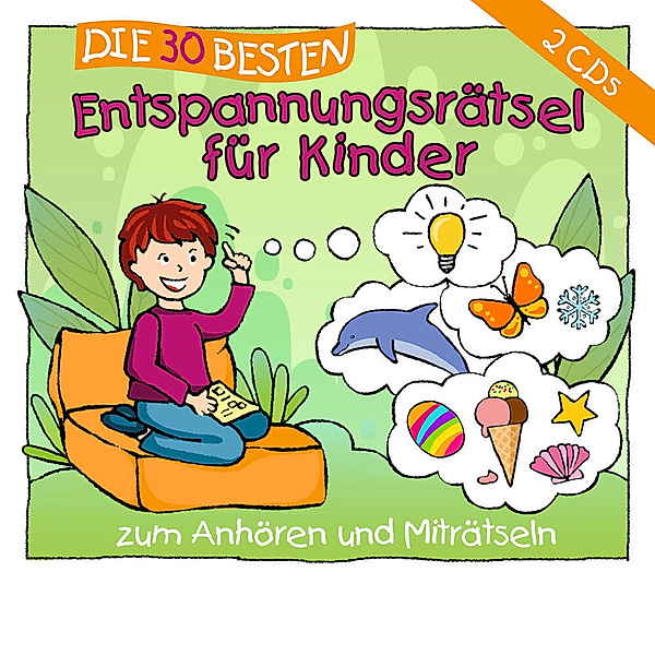 Die 30 besten ... - Die 30 besten Entspannungsrätsel für Kinder,2 Audio-CD, Sabine Seyffert