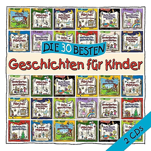 Die 30 besten Geschichten für Kinder (Hörbuch, 2 CDs), Diverse Interpreten