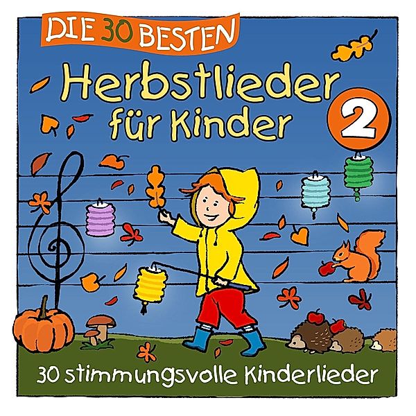 Die 30 besten Herbstlieder für Kinder 2, S. Sommerland, K. Glück & Kita-Frösche Die