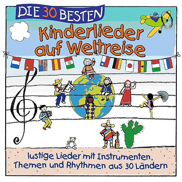 Die 30 besten Kinderlieder auf Weltreise, Karsten Glück Simone Sommerland & Die Kita-Frösche