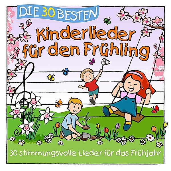 Die 30 besten Kinderlieder fur den Fruhling, Simone Sommerland, Karsten Glück, Die Kita-Frösche