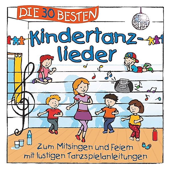 Die 30 besten Kindertanzlieder, Simone Sommerland, Karsten Glück, Die Kita-Frösche