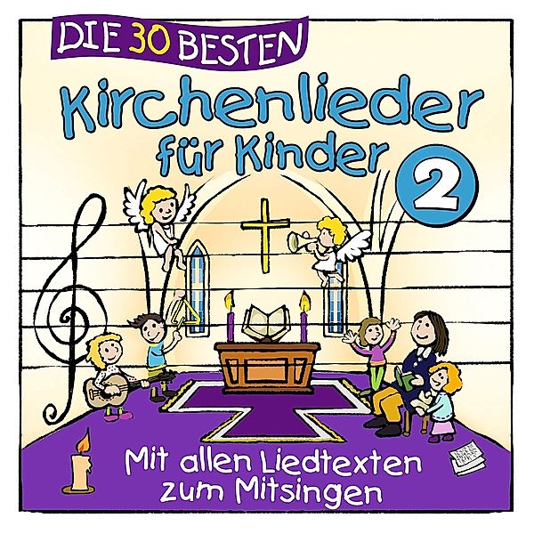 Die 30 besten Kirchenlieder für Kinder 2, Simone Sommerland, Karsten Glück, Die Kita-Frösche