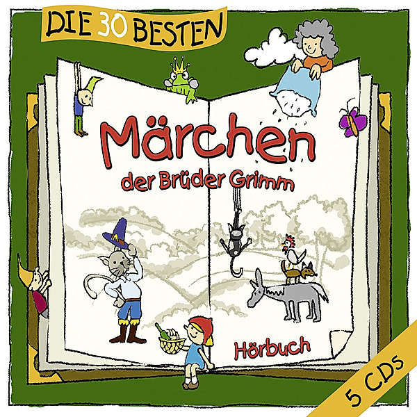 Die 30 besten Märchen der Brüder Grimm, Jacob Grimm, Wilhelm Grimm