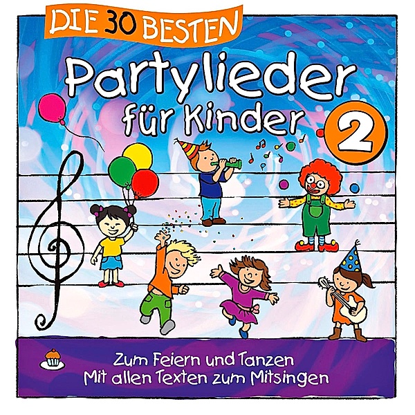 Die 30 besten Partylieder für Kinder 2, Simone Sommerland, Karsten Glück, Die Kita-Frösche