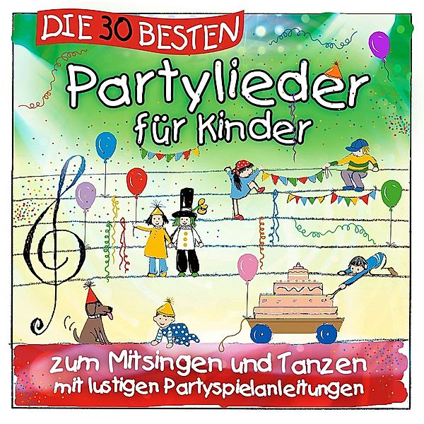 Die 30 Besten Partylieder für Kinder, Simone Sommerland, Karsten Glück, Die Kita-Frösche