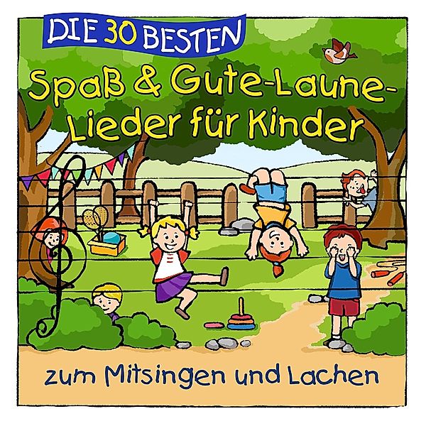 Die 30 besten Spaß- & Gute-Laune-Lieder für Kinder, Simone Sommerland, Karsten Glück, Die Kita-Frösche