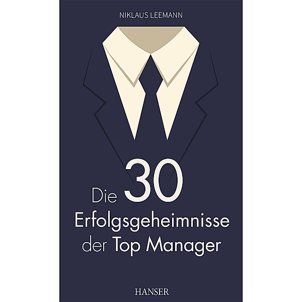 Die 30 Erfolgsgeheimnisse der Top Manager, Niklaus Leemann