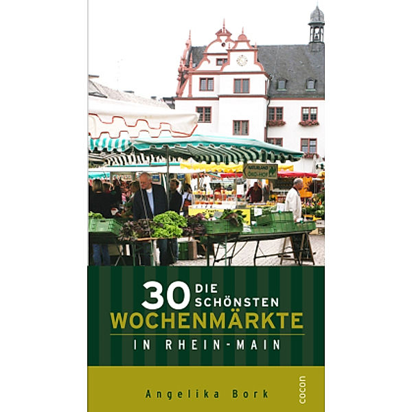 Die 30 schönsten Wochenmärkte in Rhein-Main, Angelika Bork