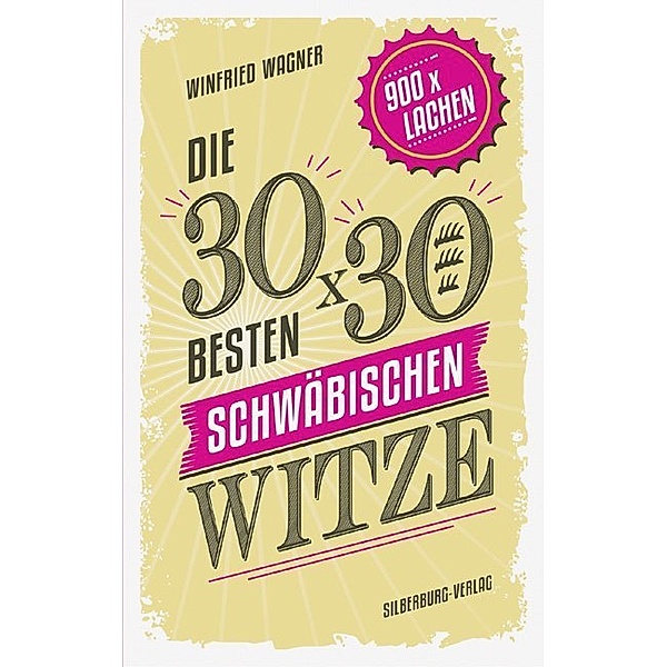 Die 30 x 30 besten schwäbischen Witze, Winfried Wagner