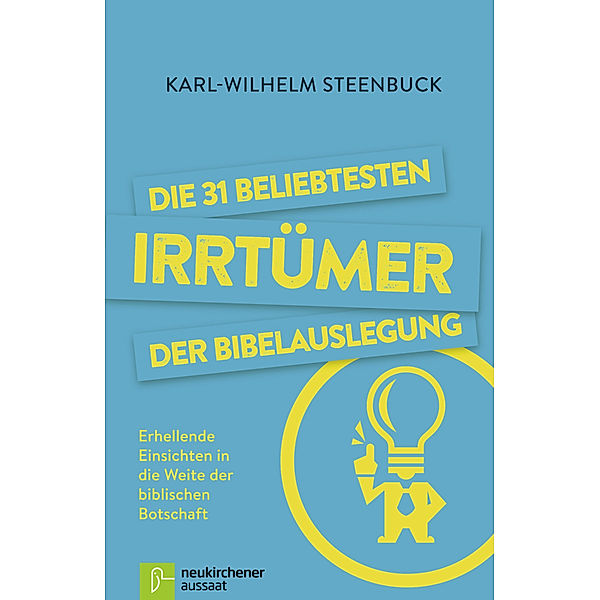 Die 31 beliebtesten Irrtümer der Bibelauslegung, Karl-Wilhelm Steenbuck