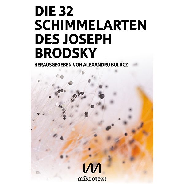 Die 32 Schimmelarten des Joseph Brodsky, José F. A. Oliver, Birthe Mühlhoff, Léonce W. Lupette, Bernd Lüttgerding, Norbert Lange, Christian Kreis, Thorsten Krämer, Claudia Kiefer, Viktor Fritzenkötter, Matthias Friedrich, Patrick Wilden, Manfred H. Freude, Ingo Ebener, Timo Brandt, Michael Augustin, Ulf Stolterfoht, Michael Spyra, Tzveta Sofronieva, Simone Scharbert, Tobias Reusswig, Bastian Reinert, Martin Piekar