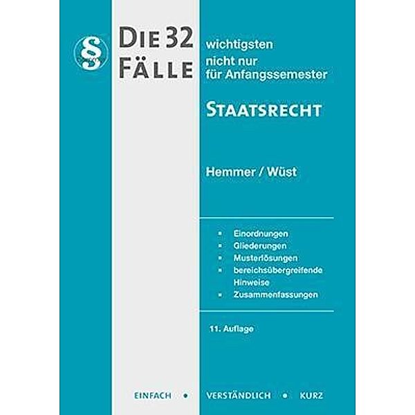 Die 32 wichtigsten Fälle Staatsrecht nicht nur für Anfangssemester, Karl-Edmund Hemmer, Achim Wüst