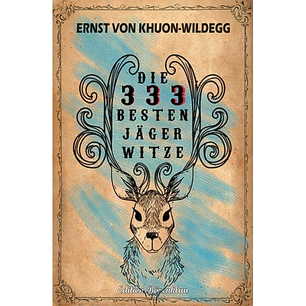 Die 333 besten Jägerwitze, Ernst von Khuon-Wildegg