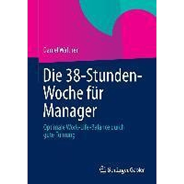 Die 38-Stunden-Woche für Manager, Daniel Walther