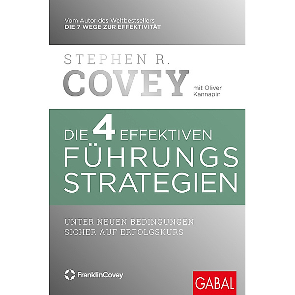 Die 4 effektiven Führungsstrategien, Stephen R. Covey, Oliver Kannapin