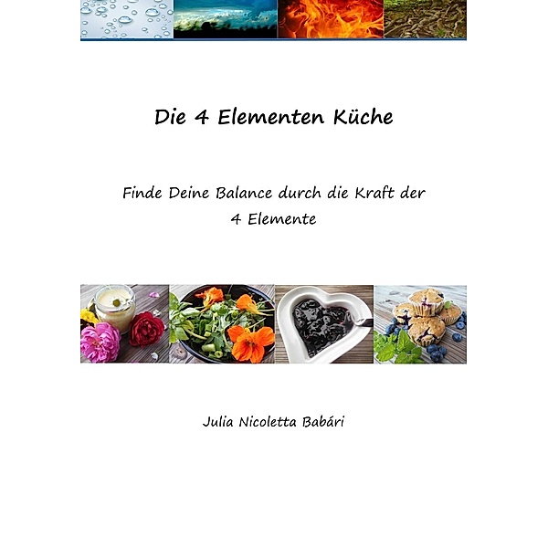 Die 4 Elementen Küche, Julia Nicoletta Babári