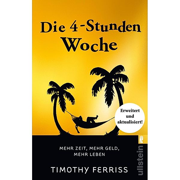 Die 4-Stunden-Woche / Ullstein eBooks, Timothy Ferriss