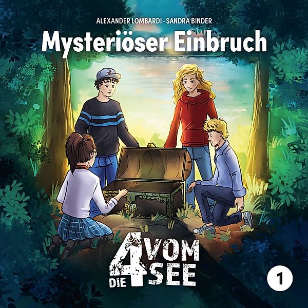 Die 4 vom See - 1 - 01: Mysteriöser Einbruch, Alexander Lombardi, Sandra Binder