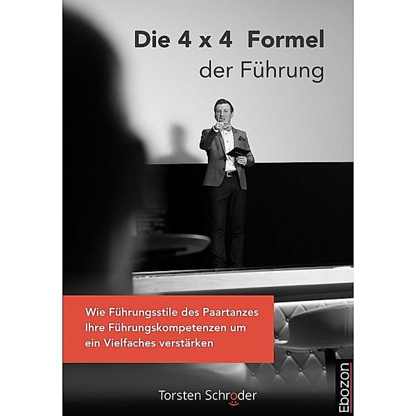 Die 4 x 4 Formel der Führung, Torsten Schröder