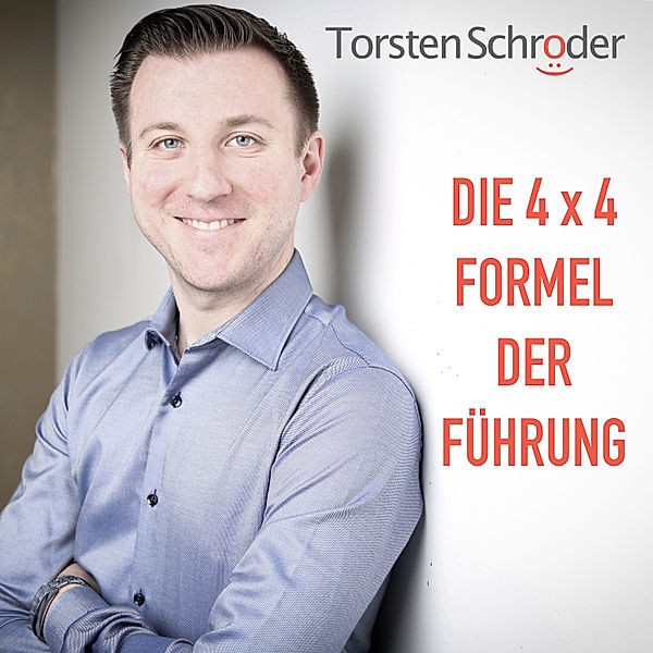 Die 4 x 4 Formel der Führung, Torsten Schröder