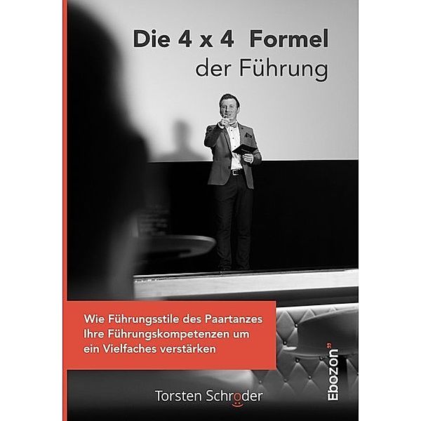 Die 4 x 4 Formel der Führung, Torsten Schröder