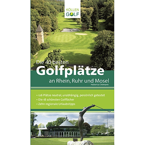 Die 40 besten Golfplätze an Rhein, Ruhr und Mosel, Hubertus Oelmann