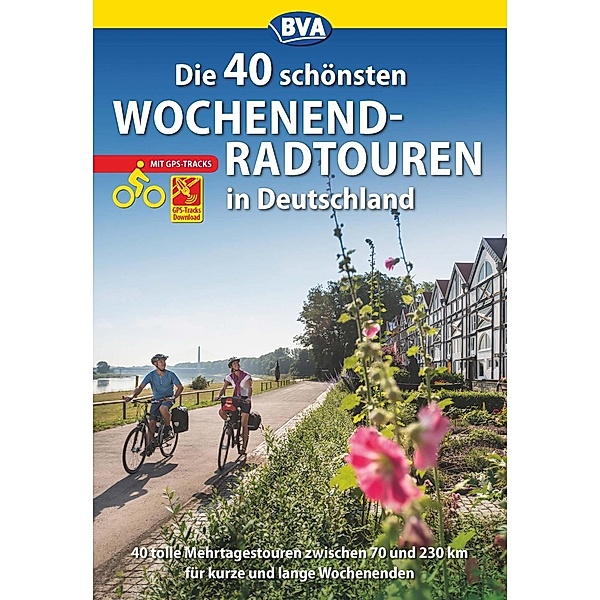 Die 40 schönsten Wochenend-Radtouren in Deutschland mit GPS-Tracks / Die schönsten Radtouren...