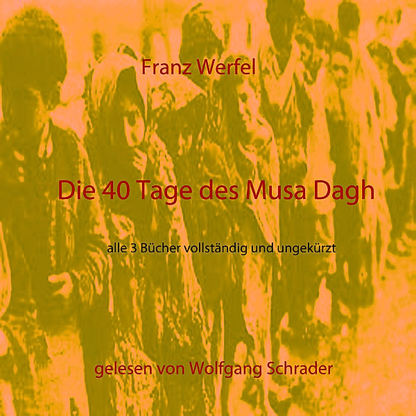 Die 40 Tage des Musa Dagh, Franz Werfel