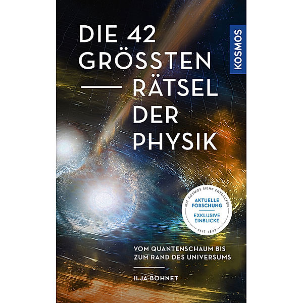 Die 42 grössten Rätsel der Physik, Ilja Bohnet